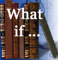 What if ...